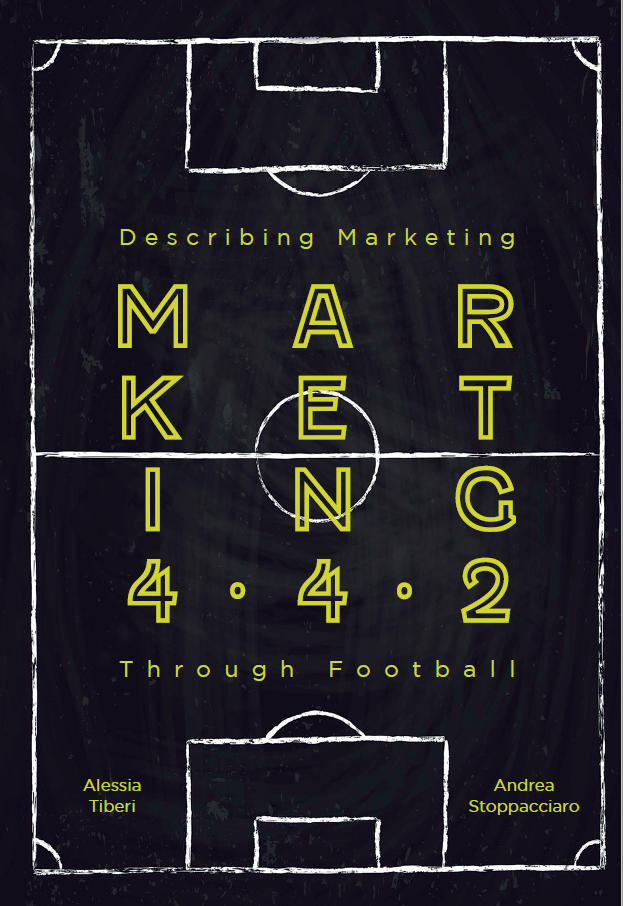 Marketing 442 Descrivere il Marketing attraverso il calcio - Andrea Stoppacciaro Alessia Tiberi